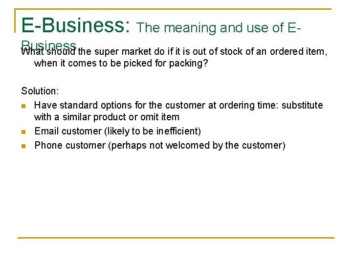 E-Business: The meaning and use of EBusiness What should the super market do if