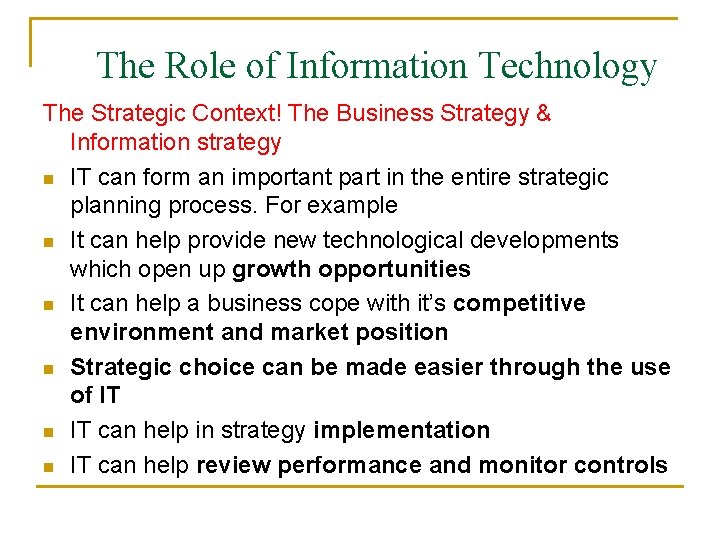 The Role of Information Technology The Strategic Context! The Business Strategy & Information strategy