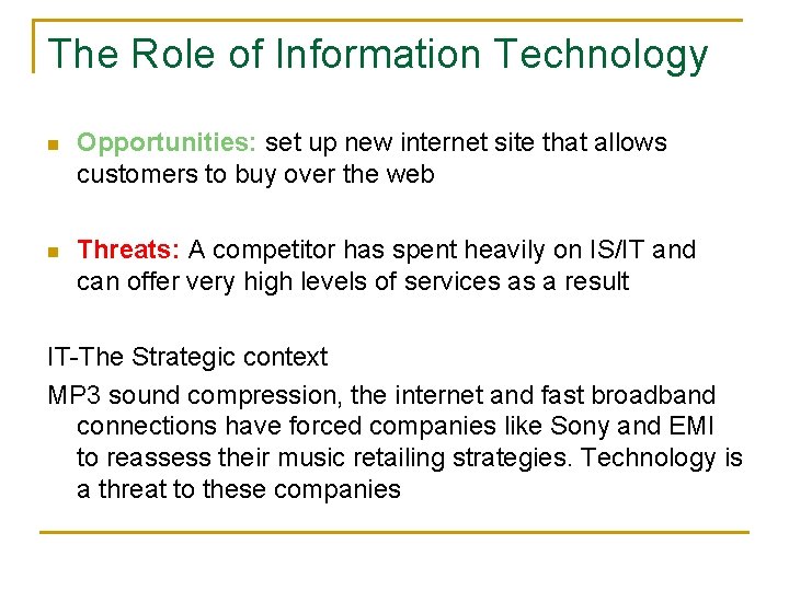 The Role of Information Technology n Opportunities: set up new internet site that allows