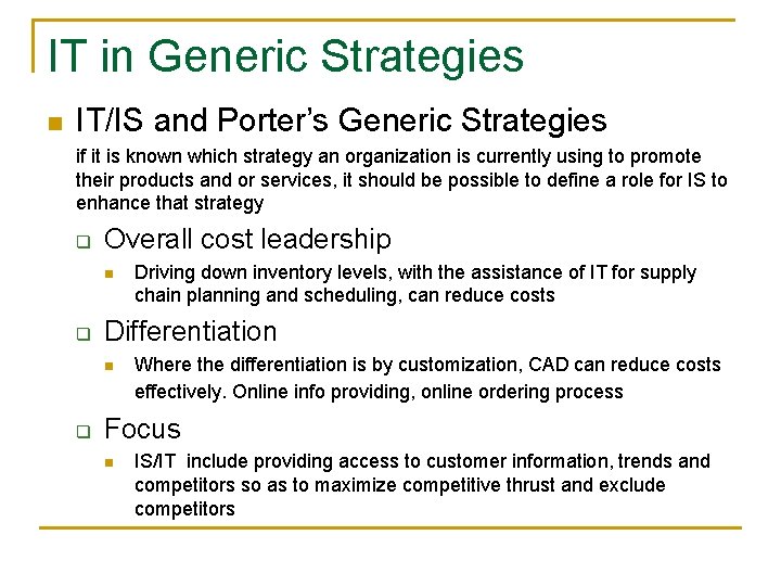 IT in Generic Strategies n IT/IS and Porter’s Generic Strategies if it is known
