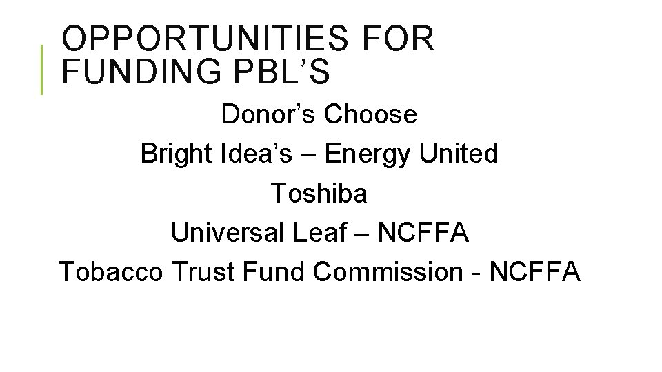OPPORTUNITIES FOR FUNDING PBL’S Donor’s Choose Bright Idea’s – Energy United Toshiba Universal Leaf