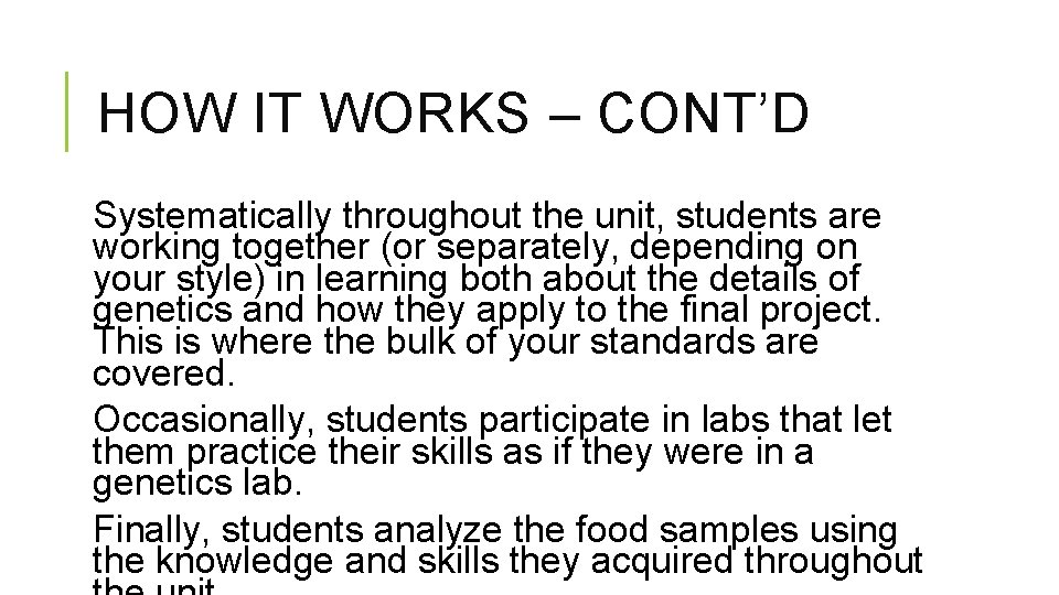 HOW IT WORKS – CONT’D Systematically throughout the unit, students are working together (or