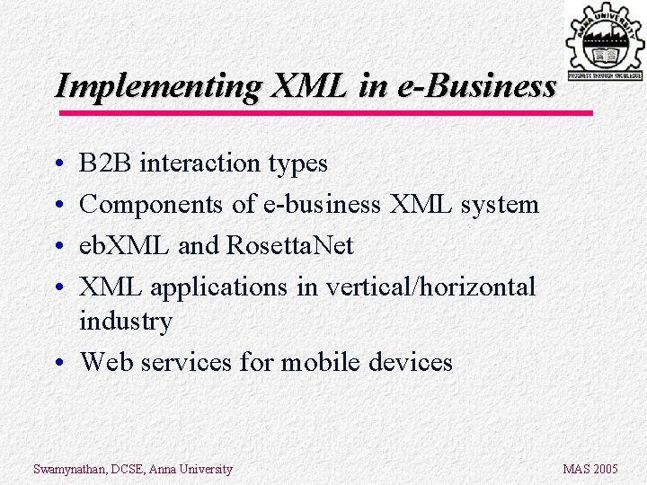 Implementing XML in e-Business • • B 2 B interaction types Components of e-business Implementing XML in e-Business • • B 2 B interaction types Components of e-business