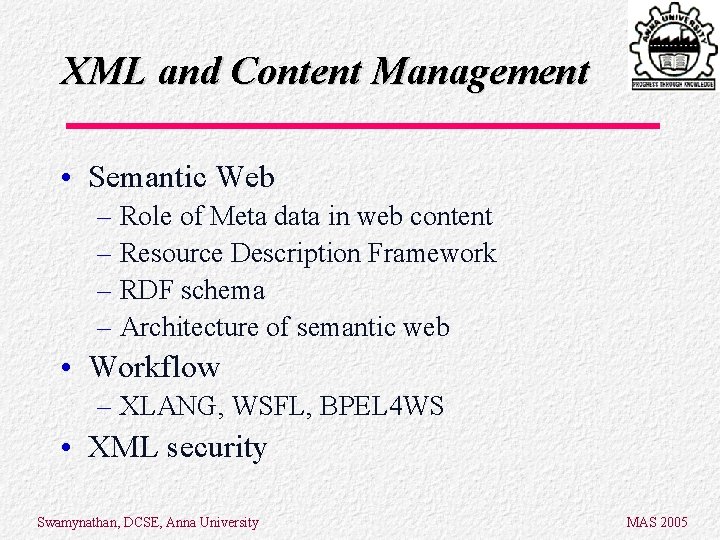 XML and Content Management • Semantic Web – Role of Meta data in web XML and Content Management • Semantic Web – Role of Meta data in web