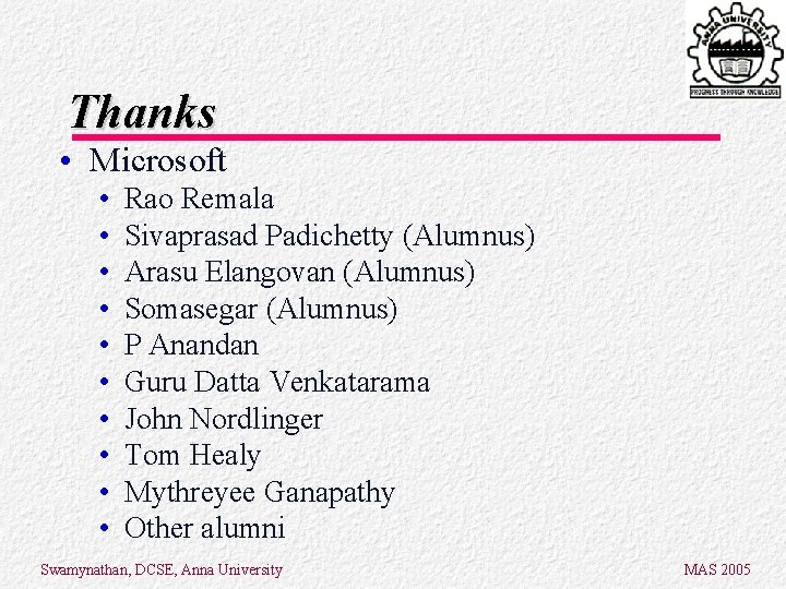 Thanks • Microsoft • • • Rao Remala Sivaprasad Padichetty (Alumnus) Arasu Elangovan (Alumnus) Thanks • Microsoft • • • Rao Remala Sivaprasad Padichetty (Alumnus) Arasu Elangovan (Alumnus)