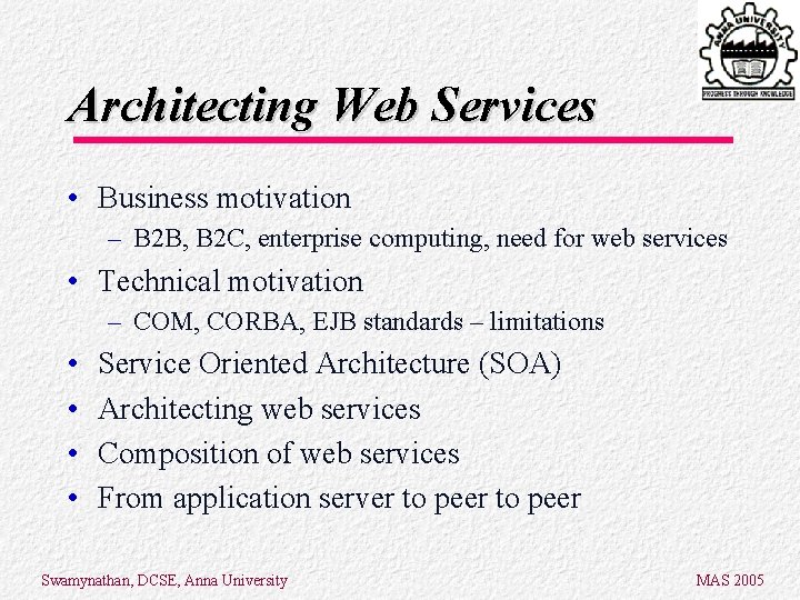 Architecting Web Services • Business motivation – B 2 B, B 2 C, enterprise Architecting Web Services • Business motivation – B 2 B, B 2 C, enterprise