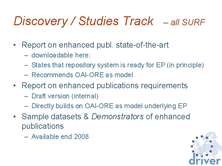 Discovery / Studies Track – all SURF • Report on enhanced publ. state-of-the-art –