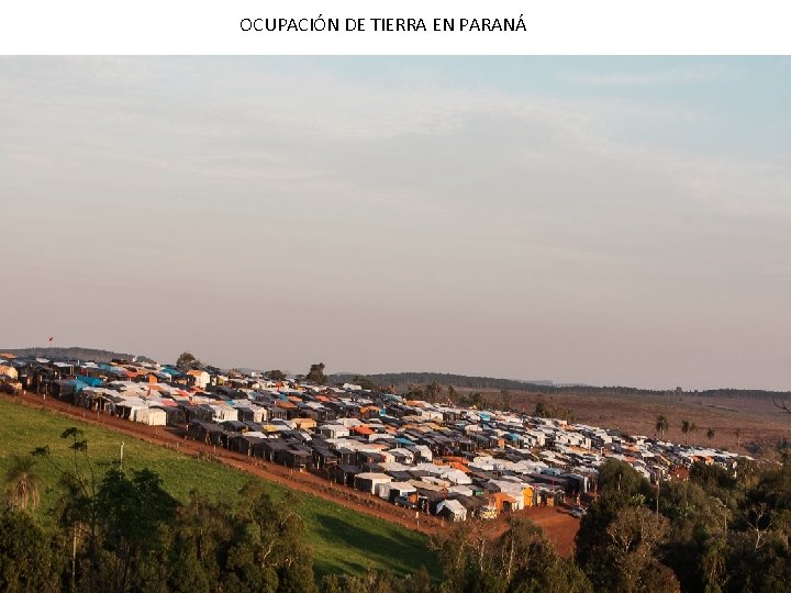 OCUPACIÓN DE TIERRA EN PARANÁ 