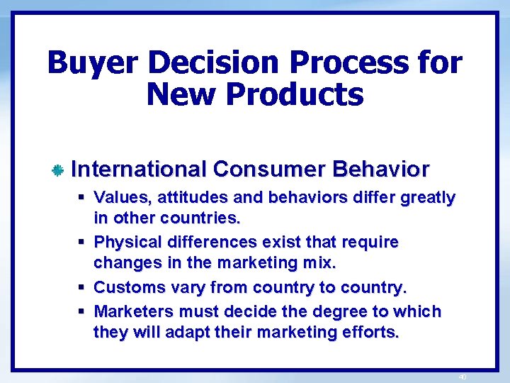 Buyer Decision Process for New Products International Consumer Behavior § Values, attitudes and behaviors