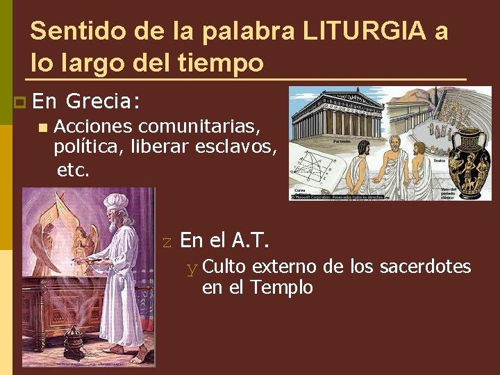 Sentido de la palabra LITURGIA a lo largo del tiempo p En n Grecia: