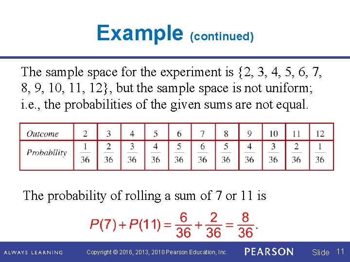 Example (continued) The sample space for the experiment is {2, 3, 4, 5, 6, Example (continued) The sample space for the experiment is {2, 3, 4, 5, 6,