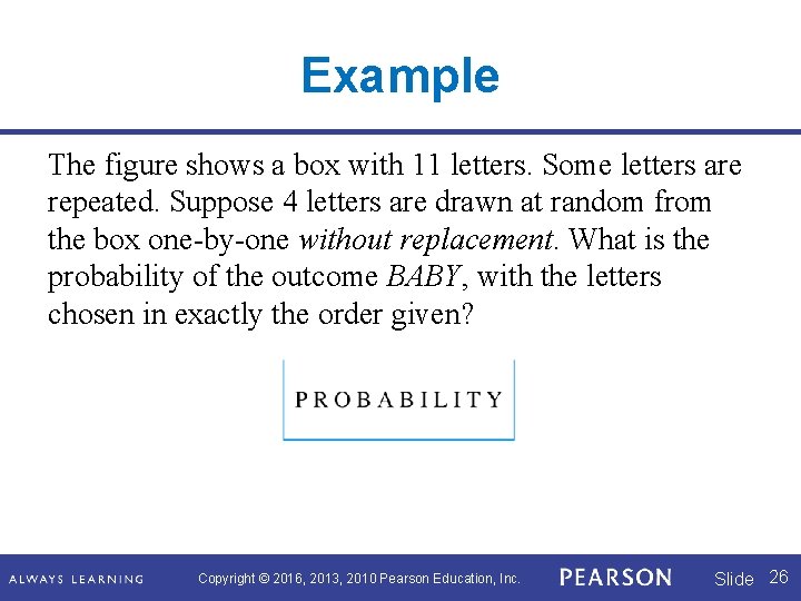 Example The figure shows a box with 11 letters. Some letters are repeated. Suppose Example The figure shows a box with 11 letters. Some letters are repeated. Suppose