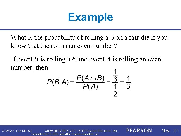 Example What is the probability of rolling a 6 on a fair die if Example What is the probability of rolling a 6 on a fair die if