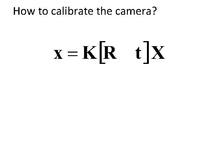 How to calibrate the camera? 