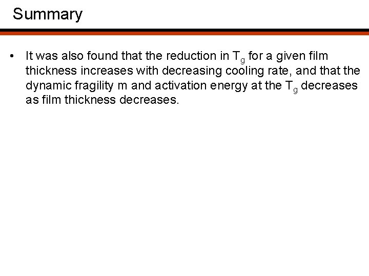 Summary • It was also found that the reduction in Tg for a given