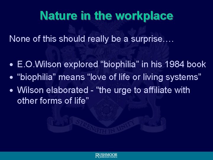 Nature in the workplace None of this should really be a surprise…. • E.