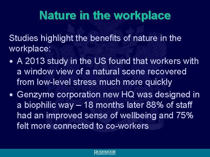 Nature in the workplace Studies highlight the benefits of nature in the workplace: •