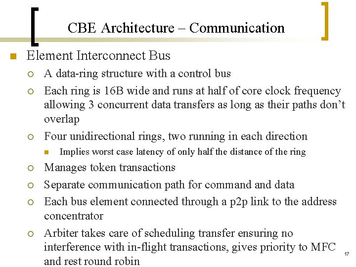 CBE Architecture – Communication n Element Interconnect Bus ¡ ¡ ¡ A data-ring structure