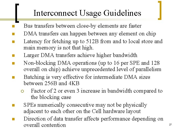 Interconnect Usage Guidelines n n n n Bus transfers between close-by elements are faster