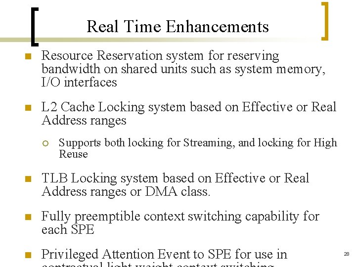 Real Time Enhancements n Resource Reservation system for reserving bandwidth on shared units such