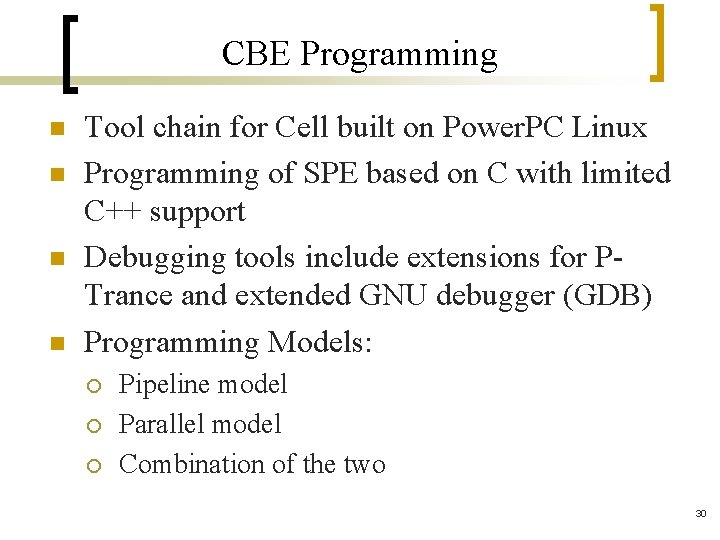 CBE Programming n n Tool chain for Cell built on Power. PC Linux Programming