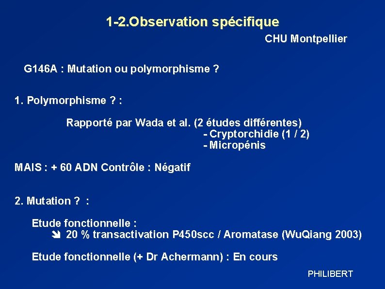 1 -2. Observation spécifique CHU Montpellier G 146 A : Mutation ou polymorphisme ?