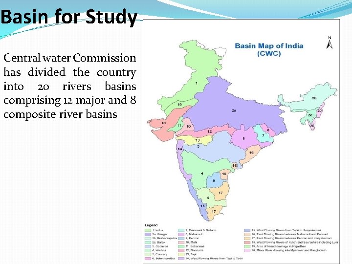 Basin for Study Central water Commission has divided the country into 20 rivers basins