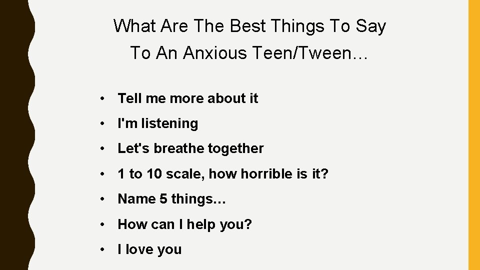 What Are The Best Things To Say To An Anxious Teen/Tween… • Tell me