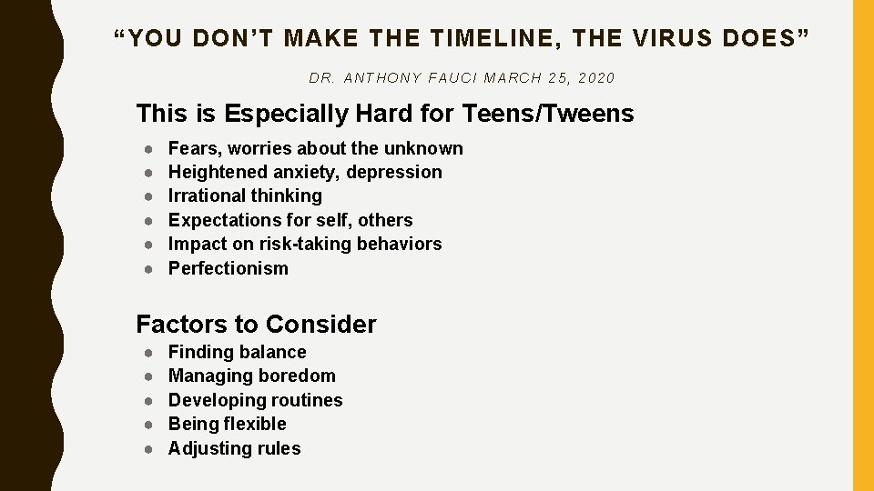 “YOU DON’T MAKE THE TIMELINE, THE VIRUS DOES” DR. ANTHONY FAUCI MARCH 25, 2020