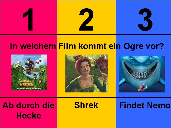 1 2 3 In welchem Film kommt ein Ogre vor? Ab durch die Hecke