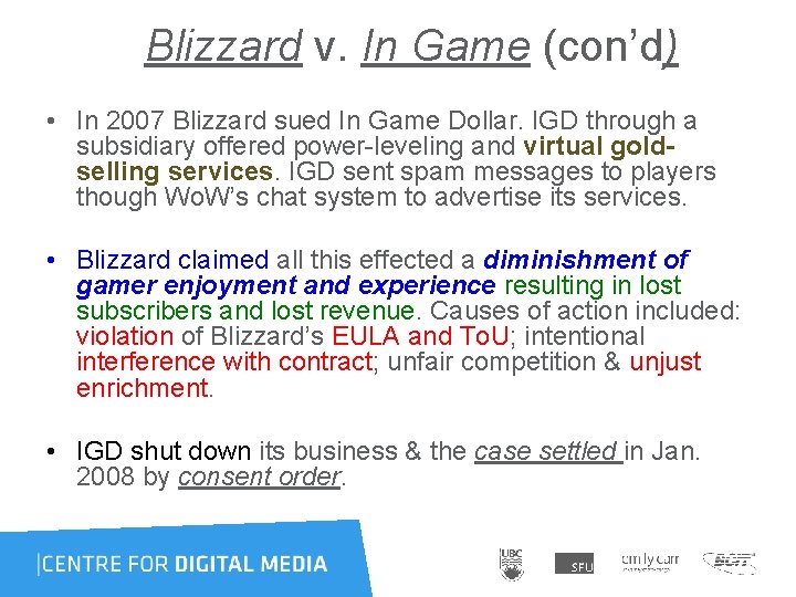 Blizzard v. In Game (con’d) • In 2007 Blizzard sued In Game Dollar. IGD Blizzard v. In Game (con’d) • In 2007 Blizzard sued In Game Dollar. IGD