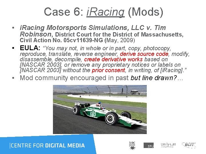 Case 6: i. Racing (Mods) • i. Racing Motorsports Simulations, LLC v. Tim Robinson,