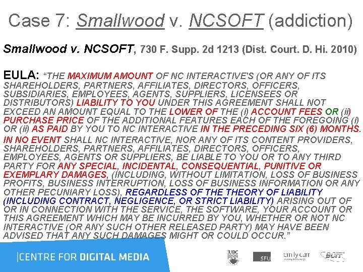 Case 7: Smallwood v. NCSOFT (addiction) Smallwood v. NCSOFT, 730 F. Supp. 2 d