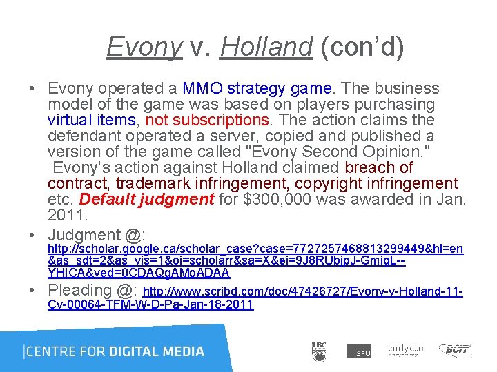Evony v. Holland (con’d) • Evony operated a MMO strategy game. The business model Evony v. Holland (con’d) • Evony operated a MMO strategy game. The business model