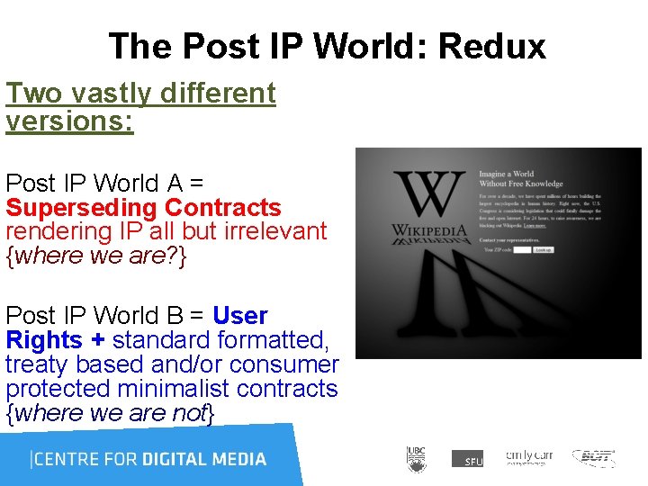 The Post IP World: Redux Two vastly different versions: Post IP World A =