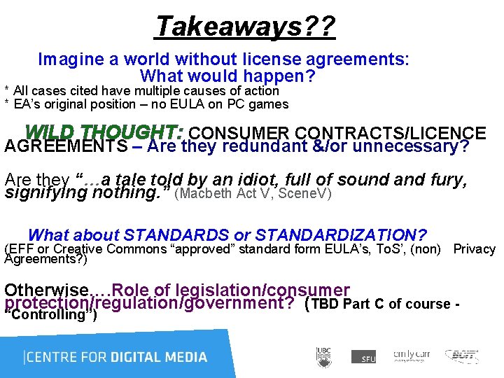 Takeaways? ? Imagine a world without license agreements: What would happen? * All cases