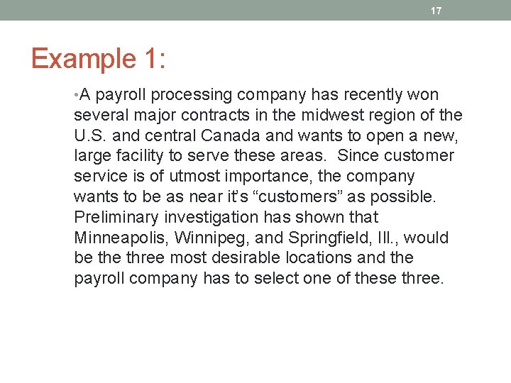 17 Example 1: • A payroll processing company has recently won several major contracts