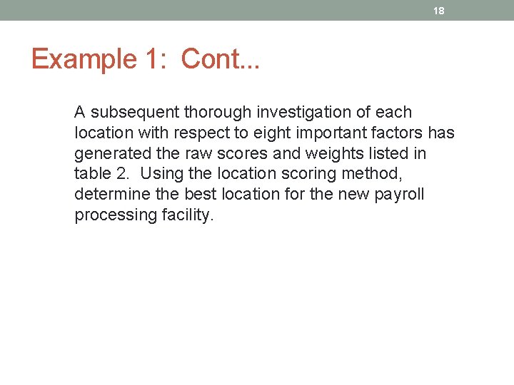 18 Example 1: Cont. . . A subsequent thorough investigation of each location with