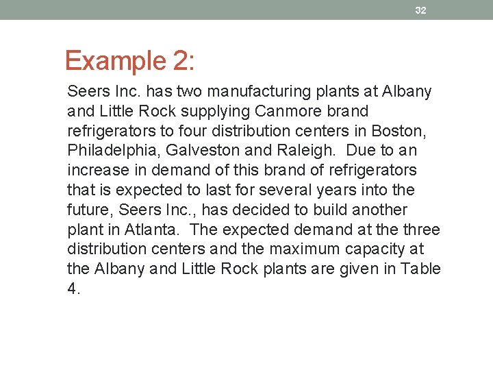 32 Example 2: Seers Inc. has two manufacturing plants at Albany and Little Rock