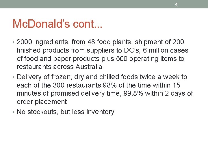 4 Mc. Donald’s cont. . . • 2000 ingredients, from 48 food plants, shipment