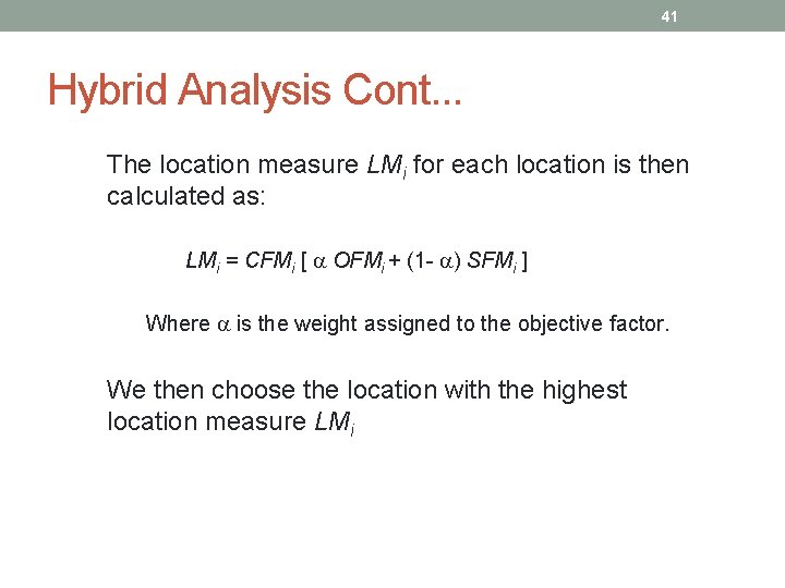 41 Hybrid Analysis Cont. . . The location measure LMi for each location is