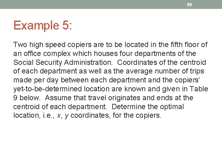 58 Example 5: Two high speed copiers are to be located in the fifth