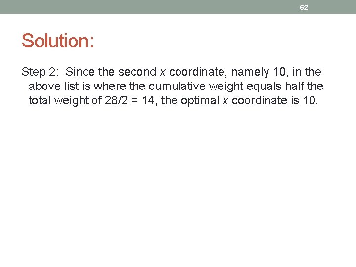 62 Solution: Step 2: Since the second x coordinate, namely 10, in the above