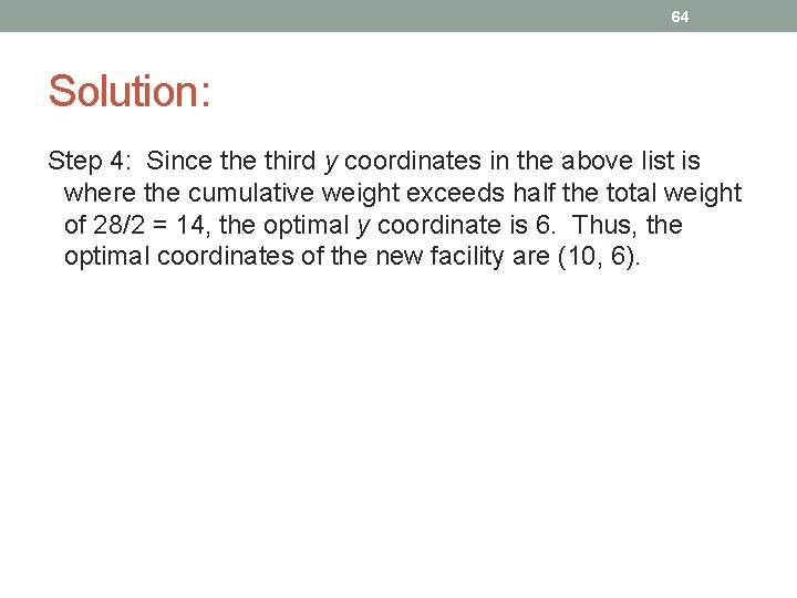 64 Solution: Step 4: Since third y coordinates in the above list is where