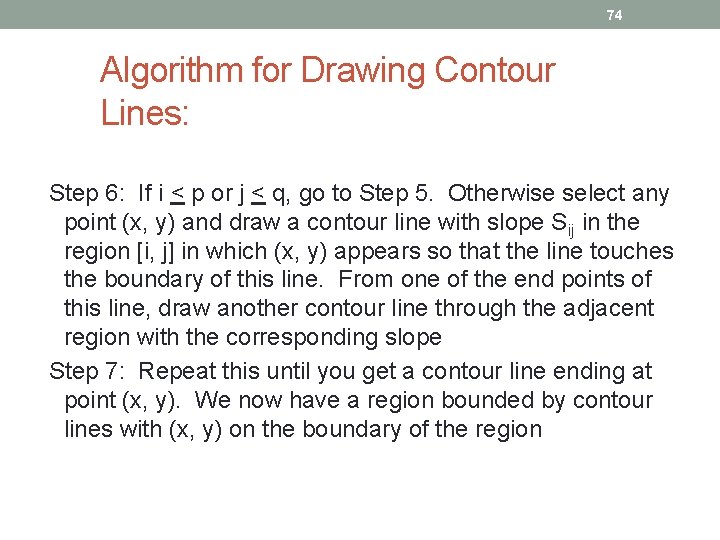 74 Algorithm for Drawing Contour Lines: Step 6: If i < p or j