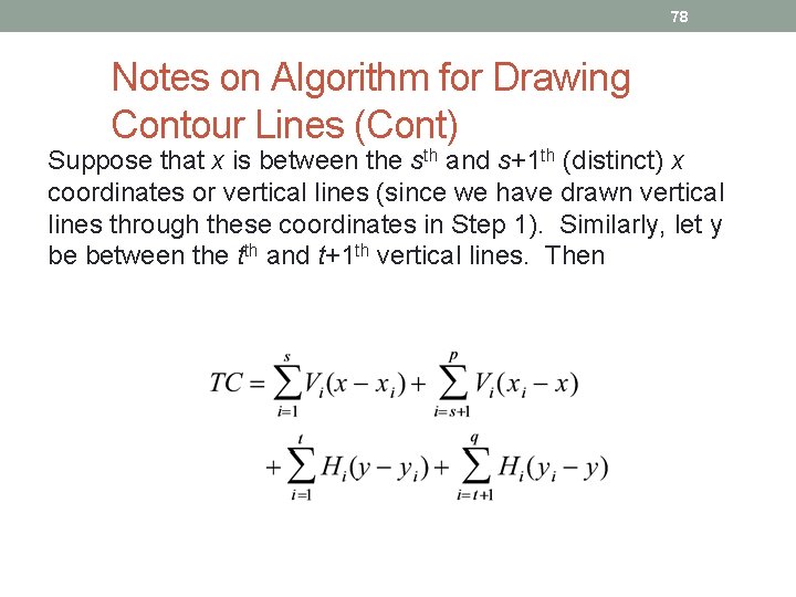 78 Notes on Algorithm for Drawing Contour Lines (Cont) Suppose that x is between