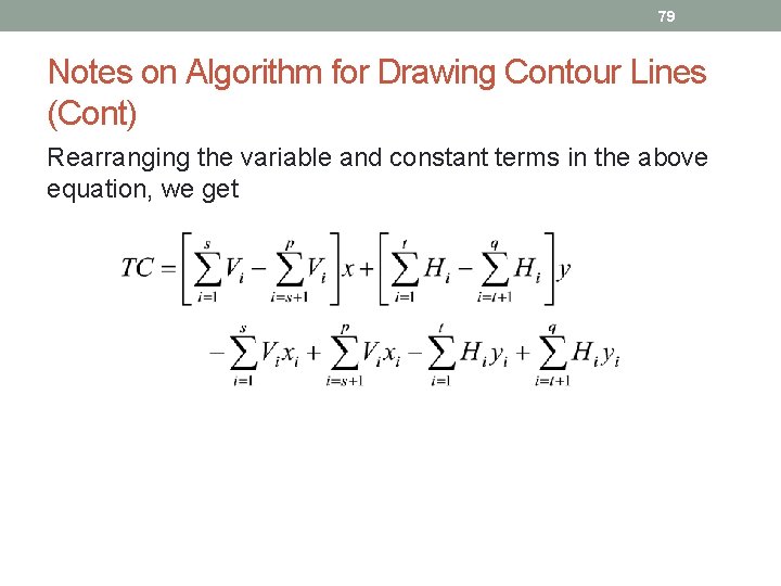 79 Notes on Algorithm for Drawing Contour Lines (Cont) Rearranging the variable and constant