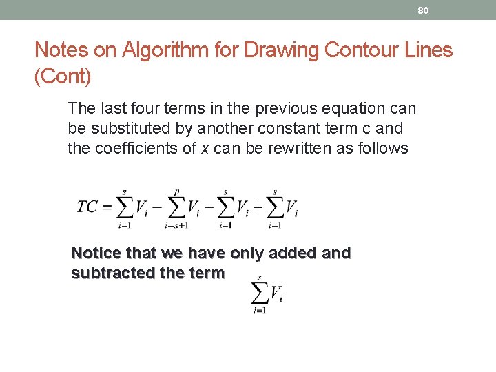 80 Notes on Algorithm for Drawing Contour Lines (Cont) The last four terms in