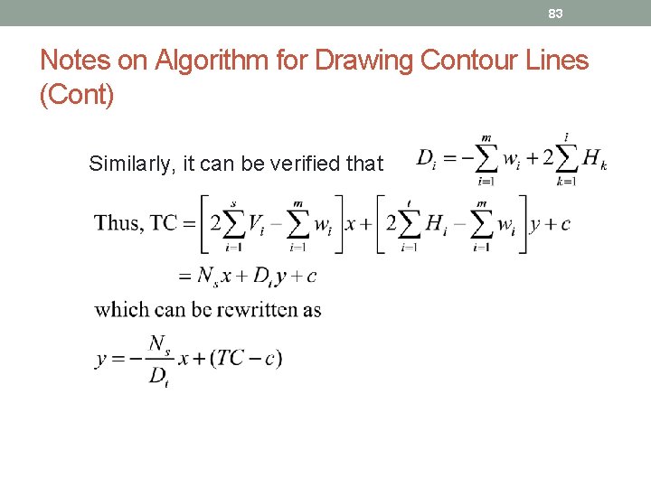 83 Notes on Algorithm for Drawing Contour Lines (Cont) Similarly, it can be verified