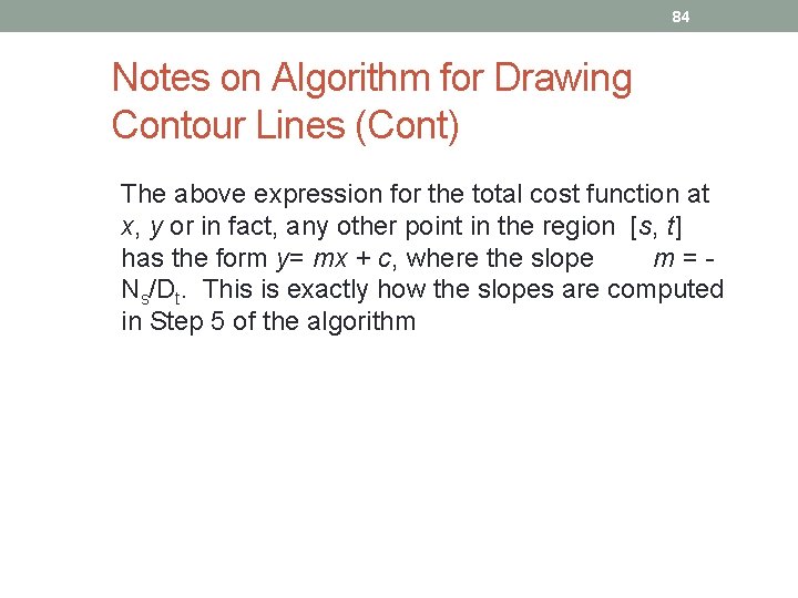 84 Notes on Algorithm for Drawing Contour Lines (Cont) The above expression for the